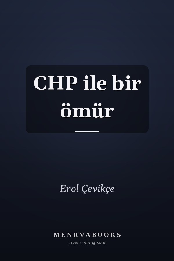 CHP ile bir ömür