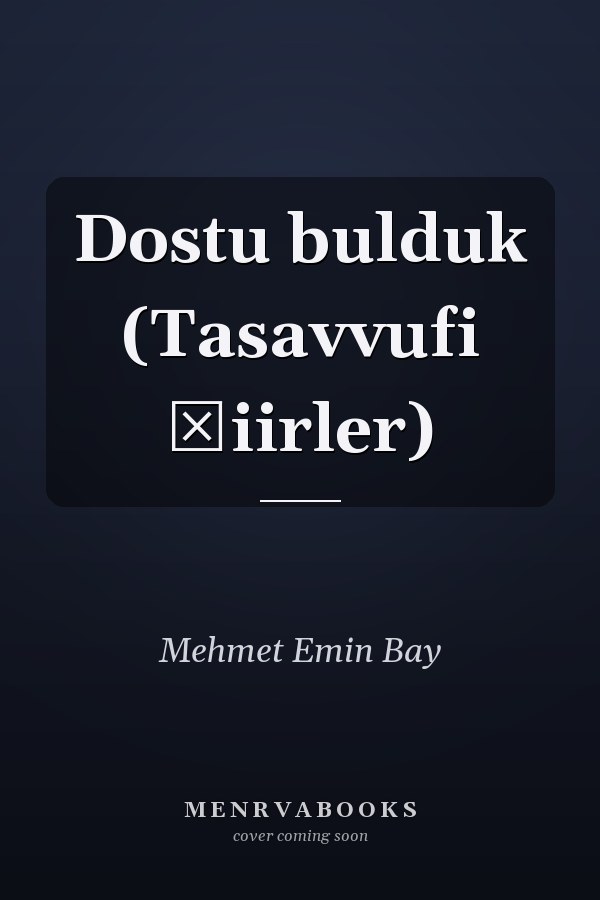 Dostu bulduk (Tasavvufi şiirler)