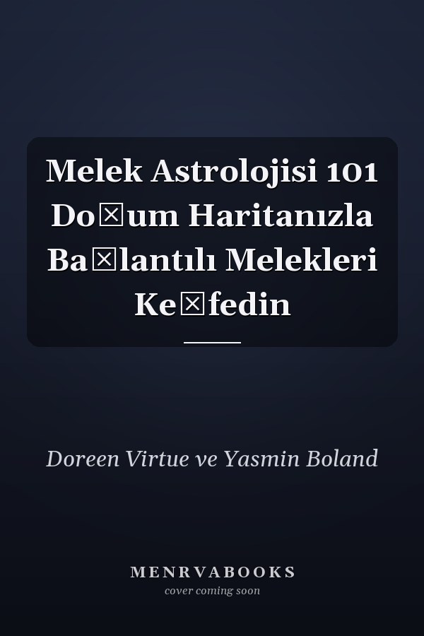 Melek Astrolojisi 101 Doğum Haritanızla Bağlantılı Melekleri Keşfedin