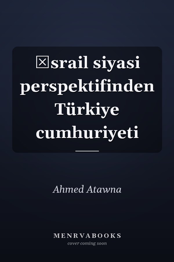 İsrail siyasi perspektifinden Türkiye cumhuriyeti