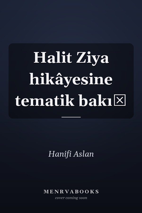 Halit Ziya hikâyesine tematik bakıș