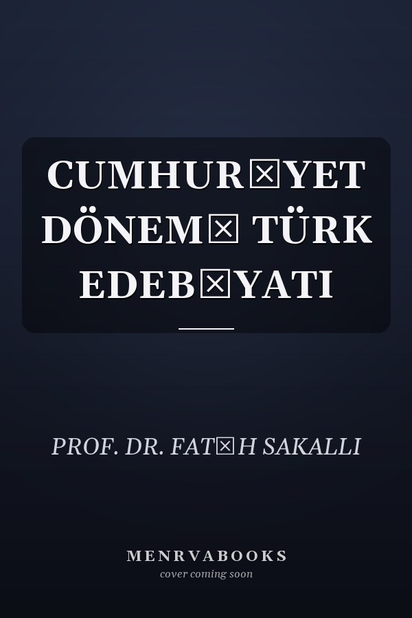 CUMHURİYET DÖNEMİ TÜRK EDEBİYATI