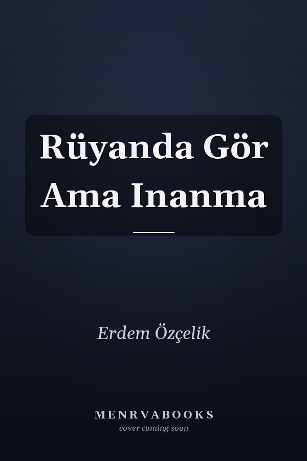 Rüyanda Gör Ama Inanma