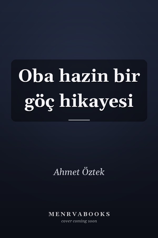 Oba hazin bir göç hikayesi