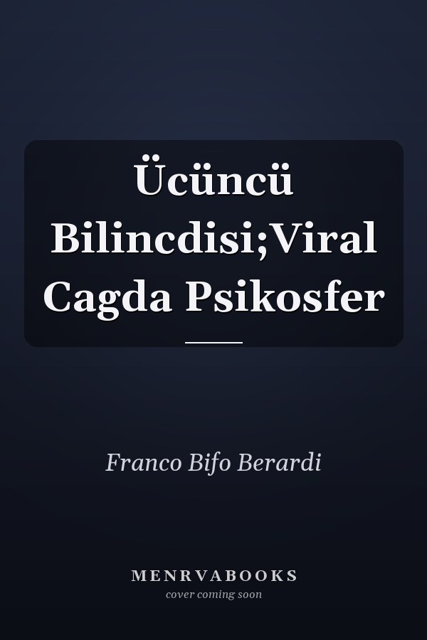Ücüncü Bilincdisi;Viral Cagda Psikosfer