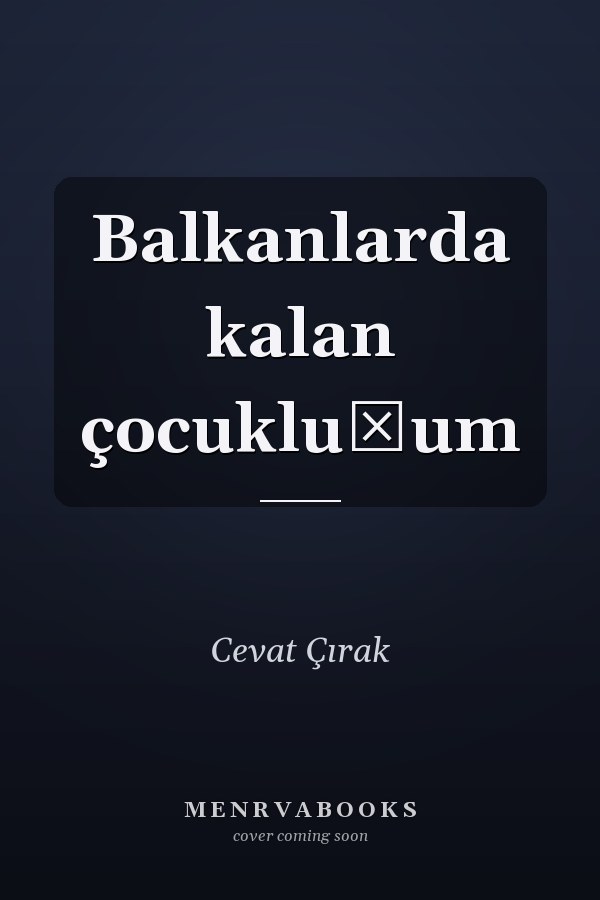Balkanlarda kalan çocukluğum
