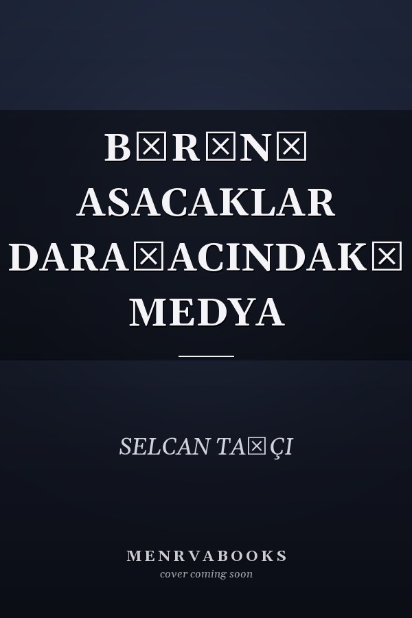 BİRİNİ ASACAKLAR DARAĞACINDAKİ MEDYA