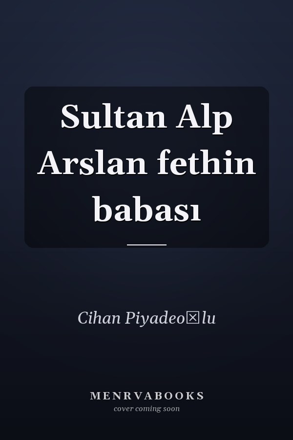 Sultan Alp Arslan fethin babası