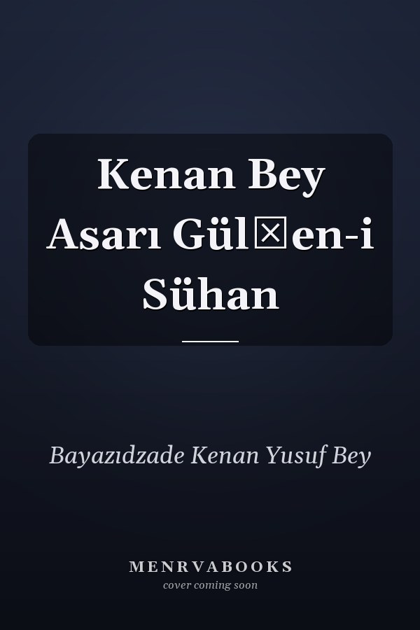 Kenan Bey Asarı Gülşen-i Sühan