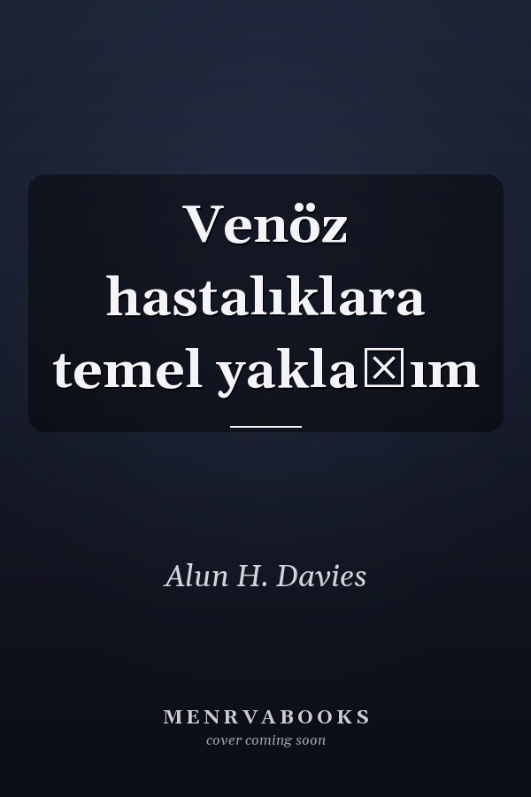 Venöz hastalıklara temel yaklaşım
