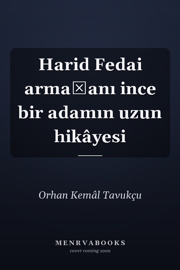 Harid Fedai armağanı ince bir adamın uzun hikâyesi