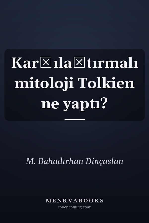Karşılaştırmalı mitoloji Tolkien ne yaptı?