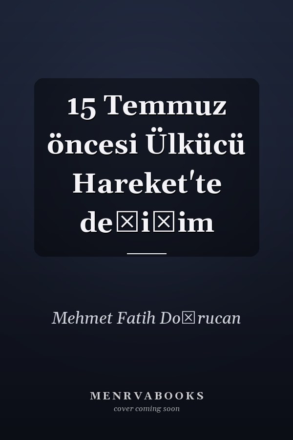 15 Temmuz öncesi Ülkücü Hareket'te değişim