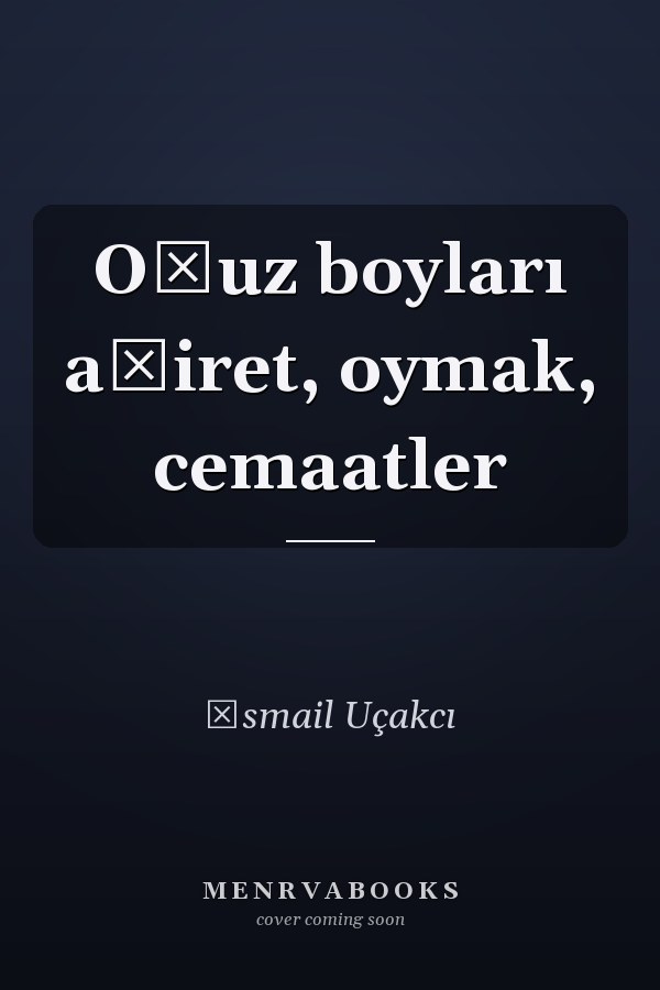 Oğuz boyları aşiret, oymak, cemaatler