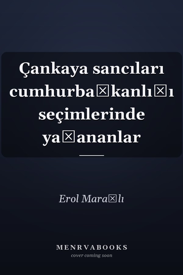 Çankaya sancıları cumhurbaşkanlığı seçimlerinde yaşananlar