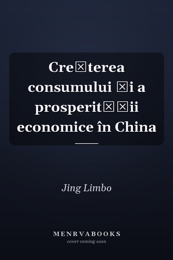 Creşterea consumului şi a prosperităţii economice în China