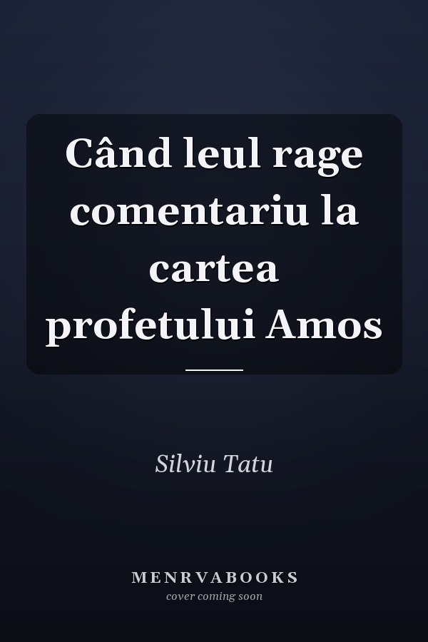 Când leul rage comentariu la cartea profetului Amos