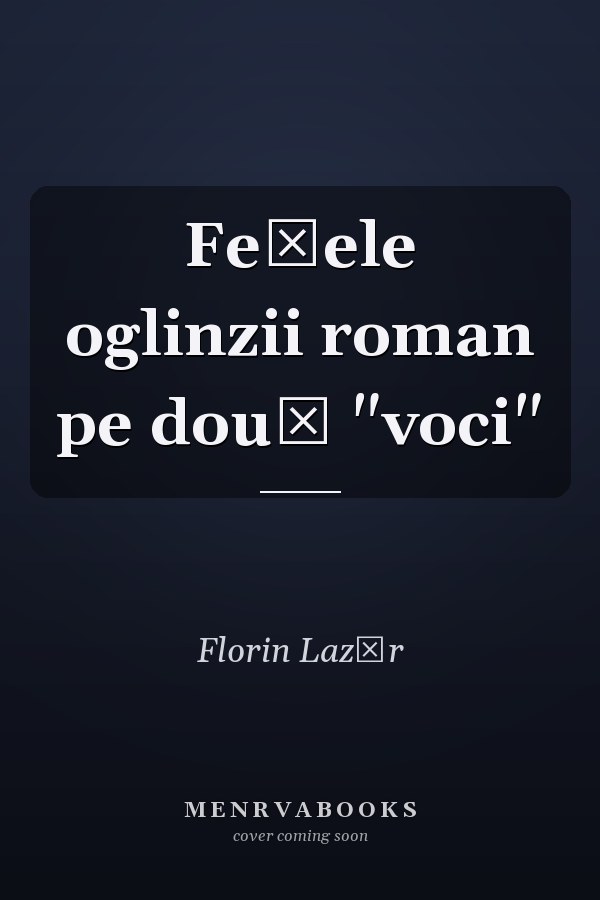Feţele oglinzii roman pe două "voci"