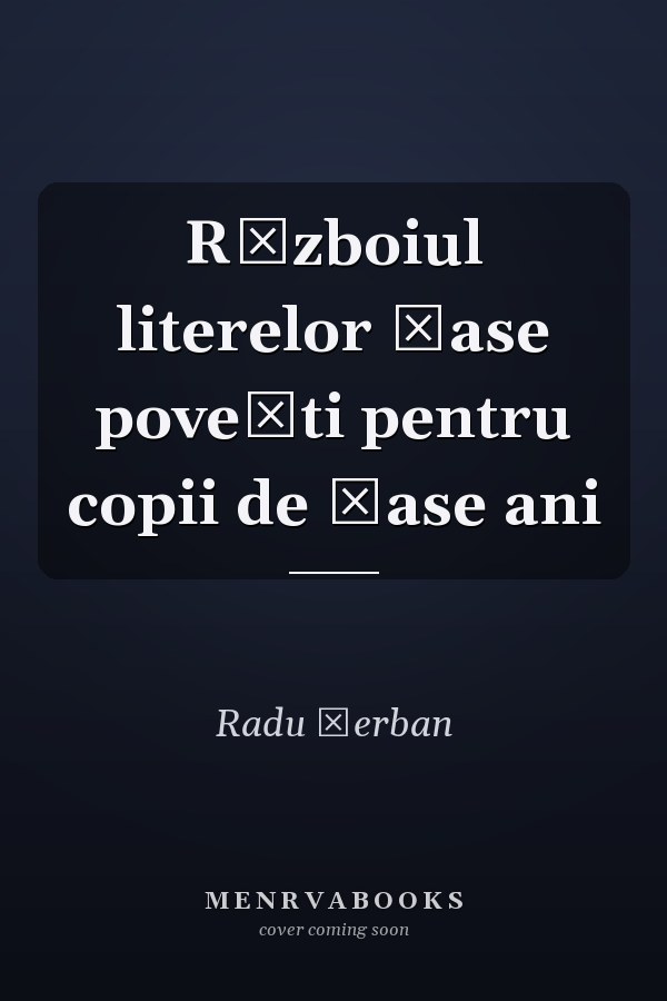 Războiul literelor şase poveşti pentru copii de şase ani