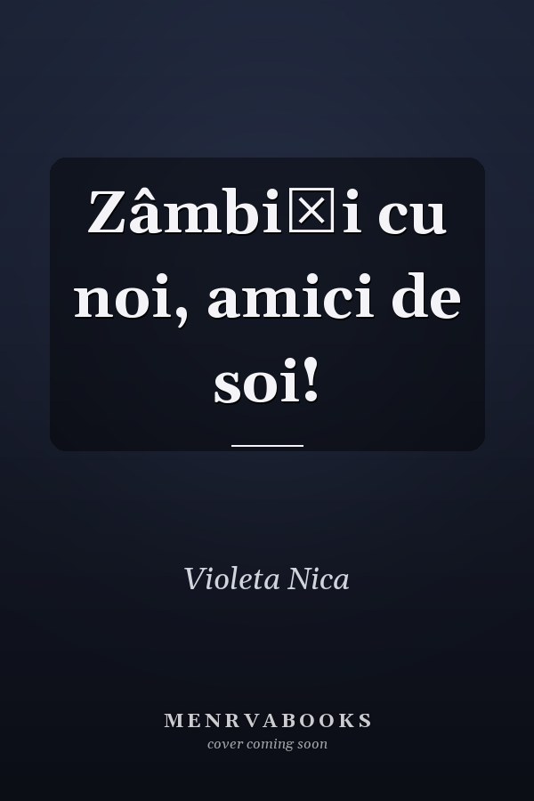 Zâmbiţi cu noi, amici de soi!