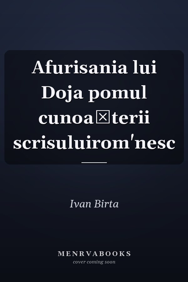Afurisania lui Doja pomul cunoaşterii scrisuluirom'nesc