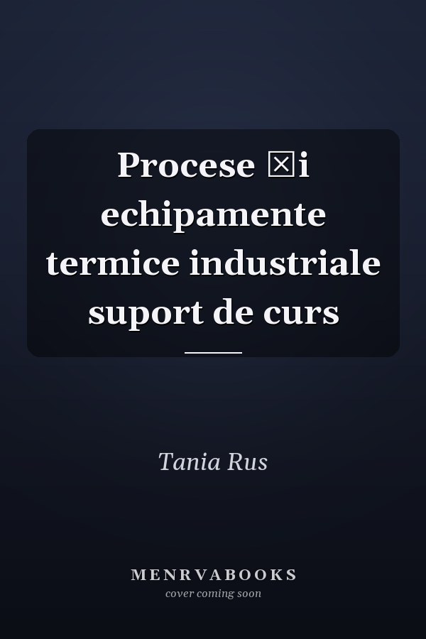 Procese şi echipamente termice industriale suport de curs