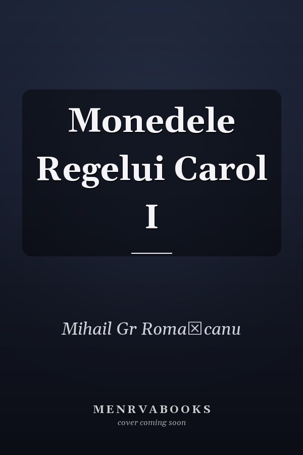 Monedele Regelui Carol I