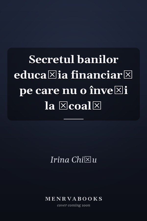Secretul banilor educaţia financiară pe care nu o înveţi la şcoală