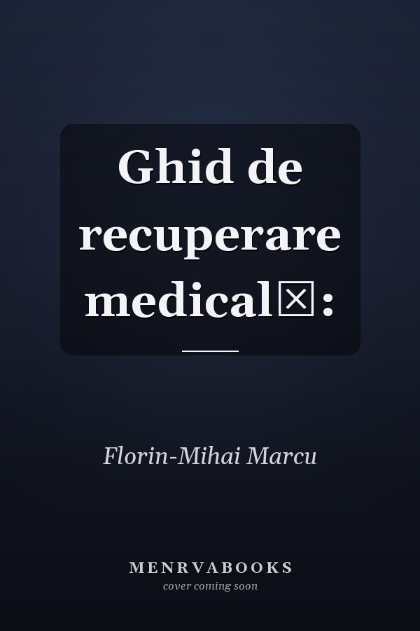 Ghid de recuperare medicală: