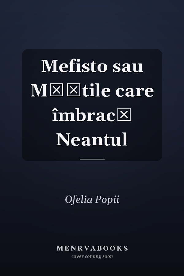 Mefisto sau Măștile care îmbracă Neantul