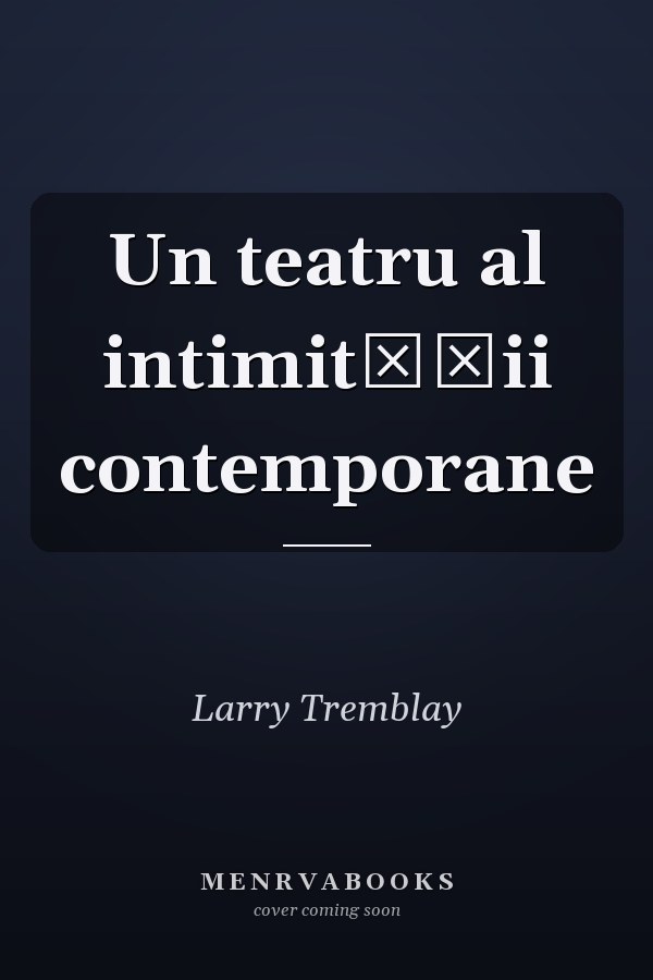 Un teatru al intimității contemporane