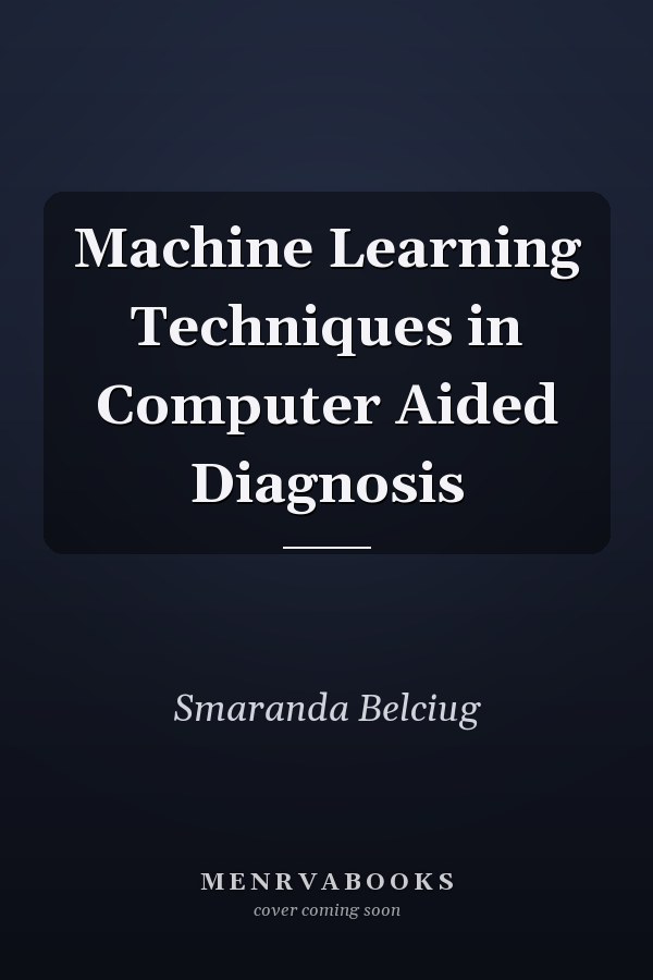 Machine Learning Techniques in Computer Aided Diagnosis