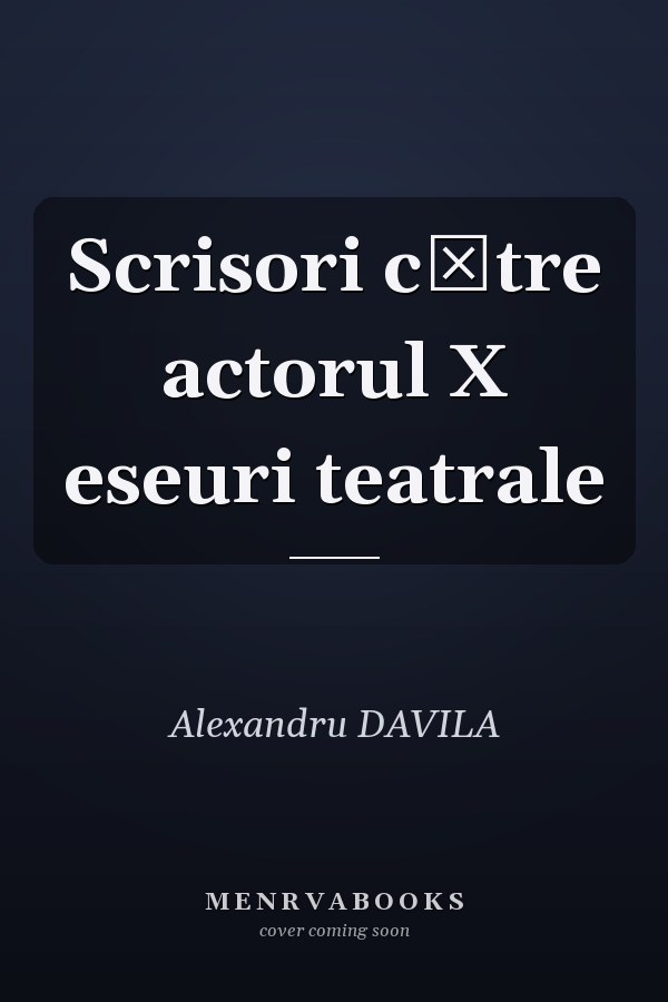 Scrisori către actorul X eseuri teatrale