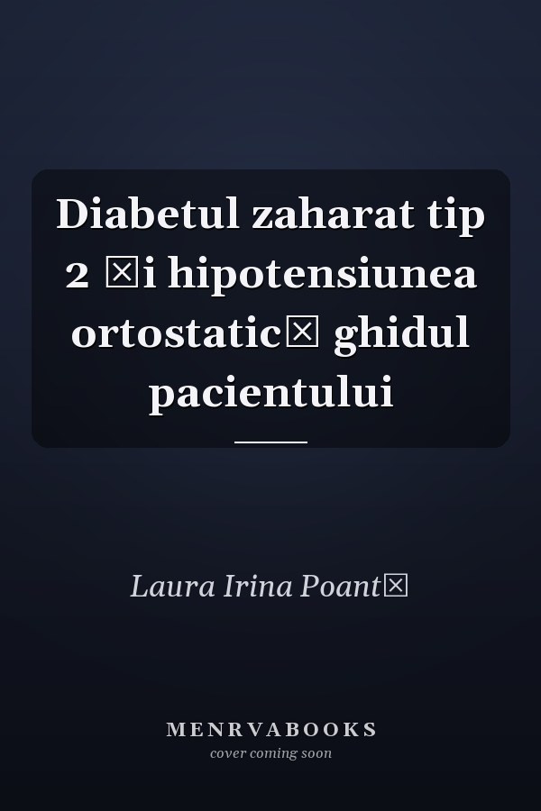 Diabetul zaharat tip 2 şi hipotensiunea ortostatică ghidul pacientului