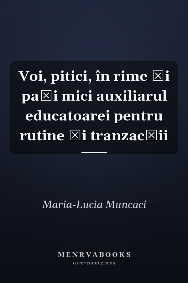 Voi, pitici, în rime şi paşi mici auxiliarul educatoarei pentru rutine şi tranzacţii
