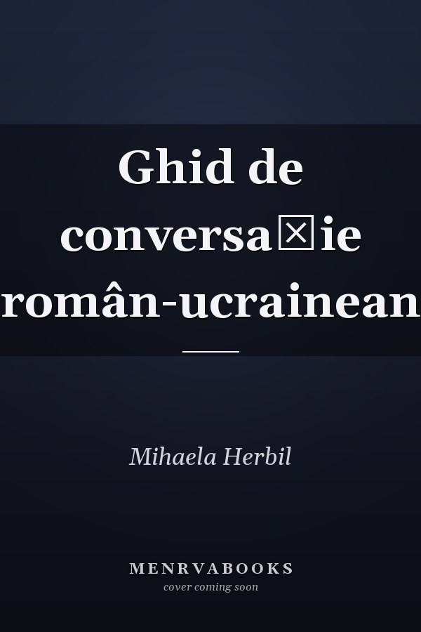 Ghid de conversaţie român-ucrainean