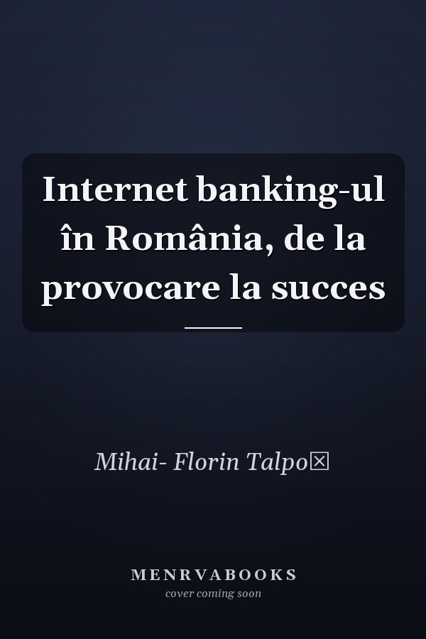 Internet banking-ul în România, de la provocare la succes
