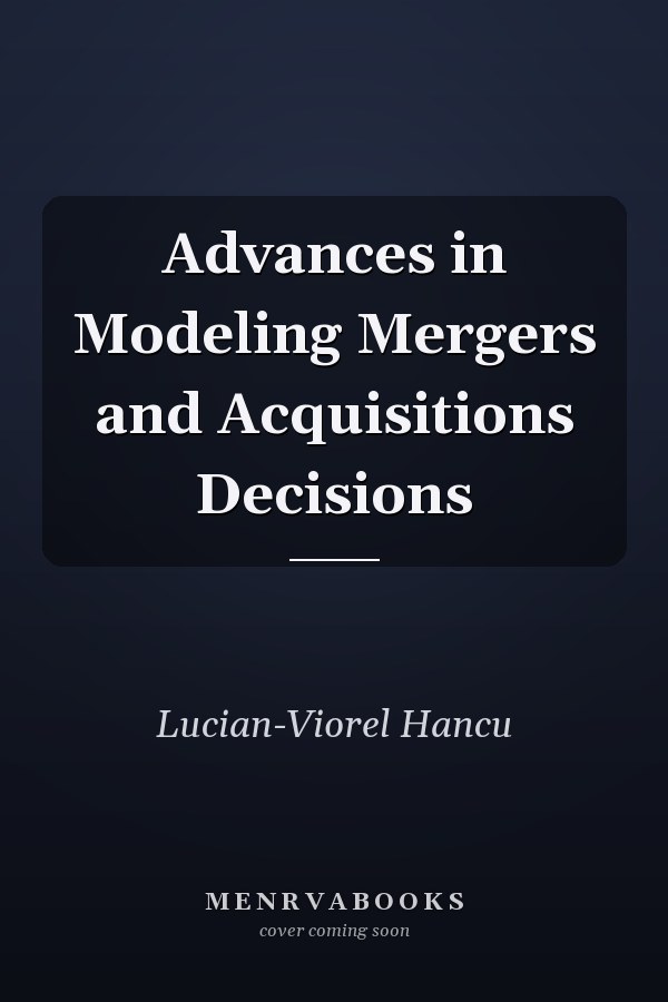 Advances in Modeling Mergers and Acquisitions Decisions