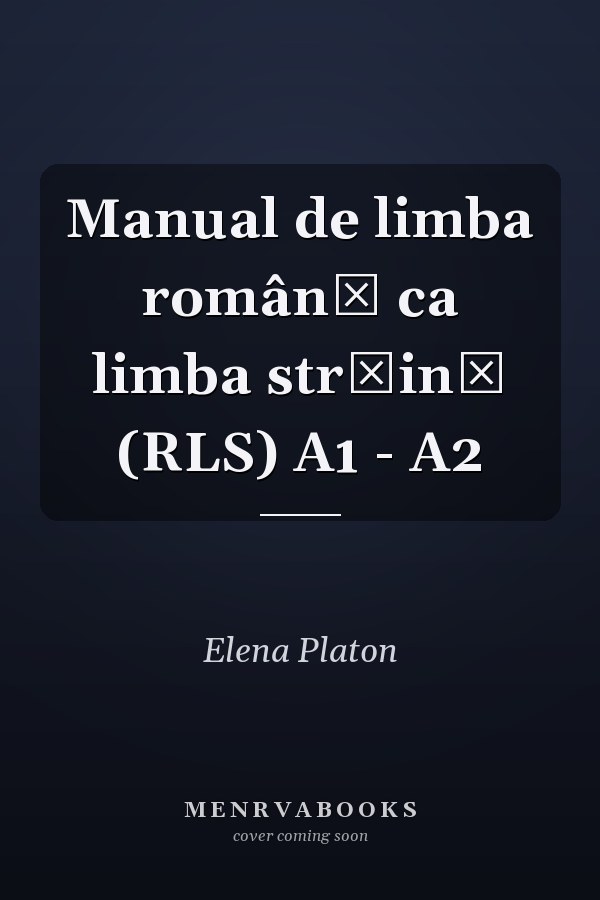 Manual de limba română ca limba străină (RLS) A1 - A2