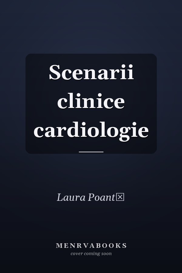 Scenarii clinice cardiologie