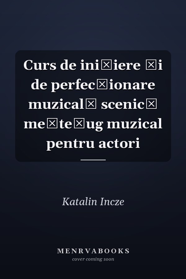 Curs de iniţiere şi de perfecţionare muzicală scenică meşteşug muzical pentru actori