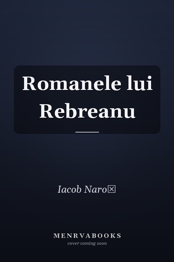 Romanele lui Rebreanu