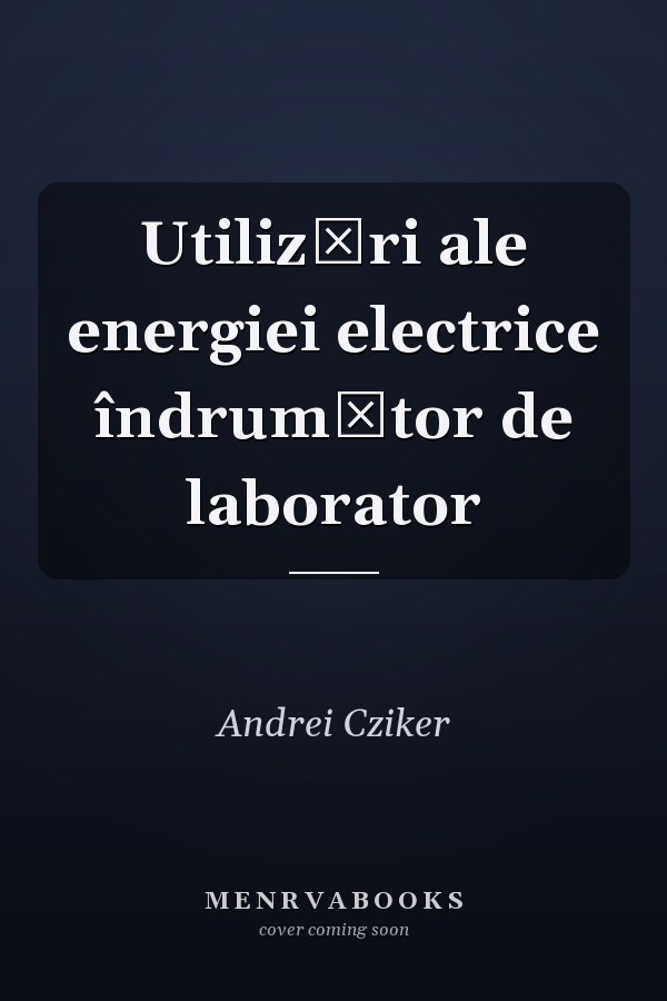 Utilizări ale energiei electrice îndrumător de laborator