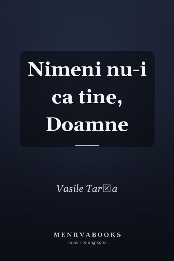 Nimeni nu-i ca tine, Doamne