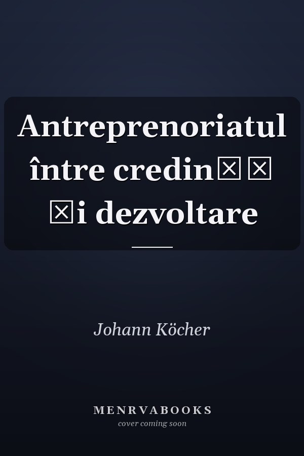 Antreprenoriatul între credinţă şi dezvoltare