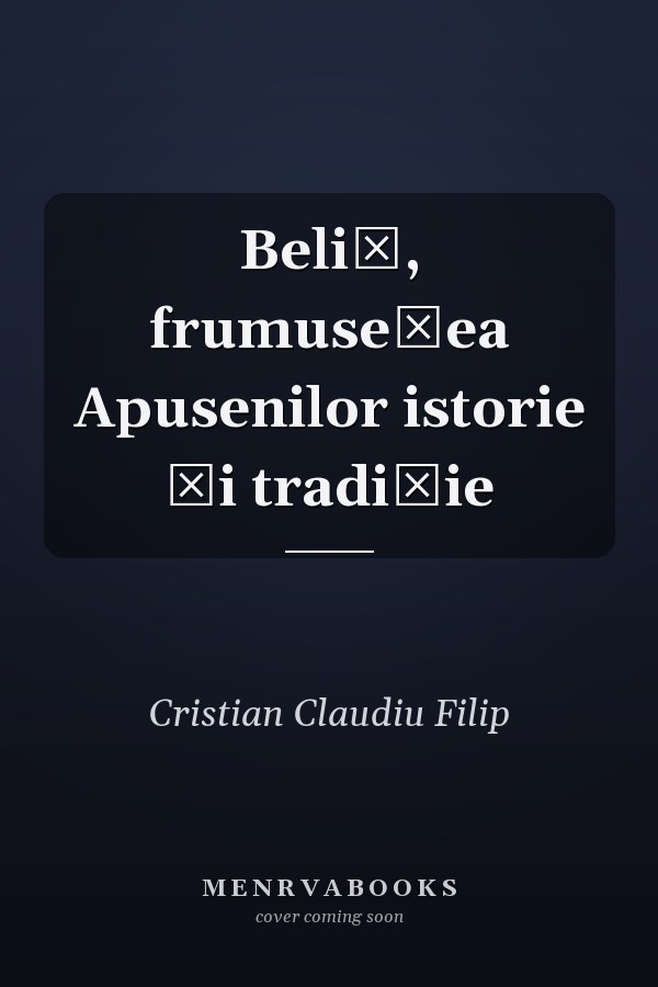 Beliş, frumuseţea Apusenilor istorie şi tradiţie