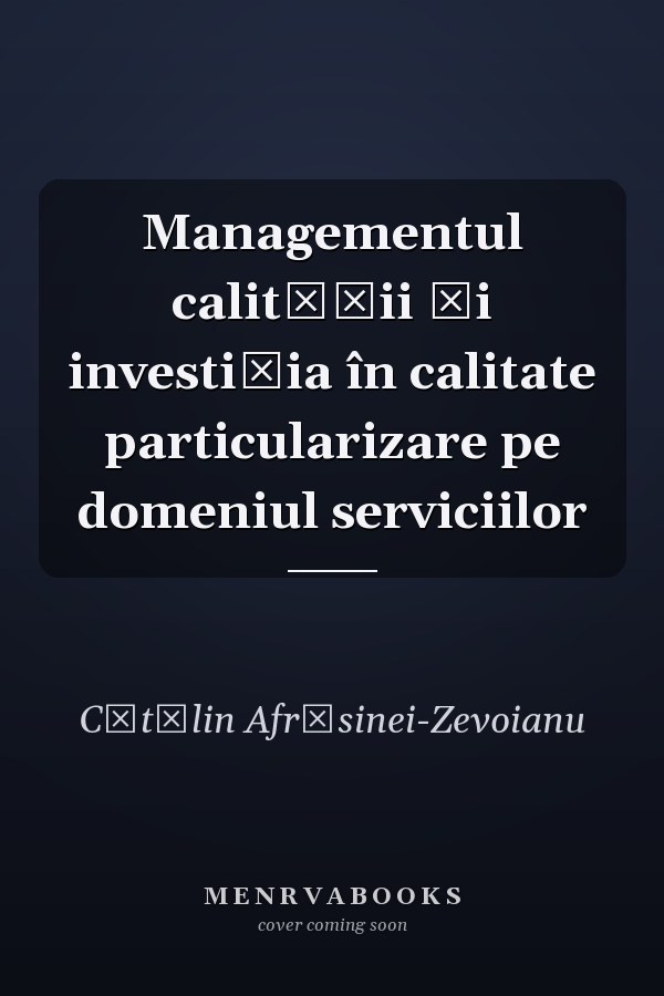 Managementul calităţii şi investiţia în calitate particularizare pe domeniul serviciilor