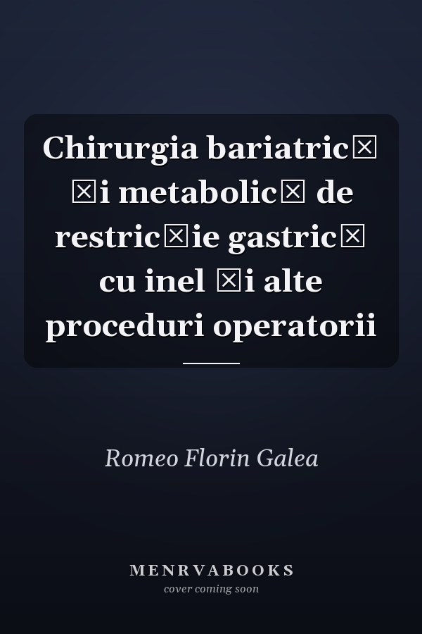 Chirurgia bariatrică şi metabolică de restricţie gastrică cu inel şi alte proceduri operatorii