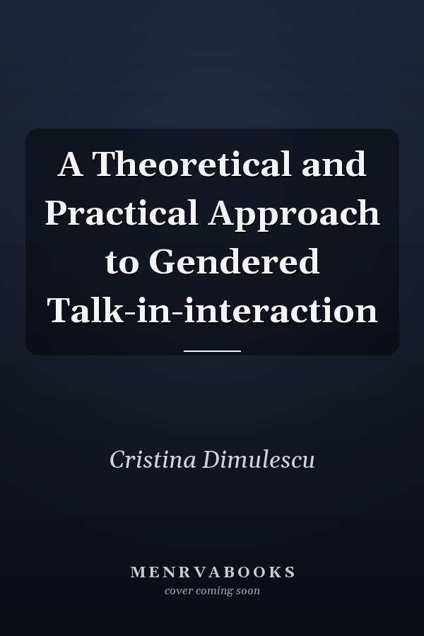 A Theoretical and Practical Approach to Gendered Talk-in-interaction