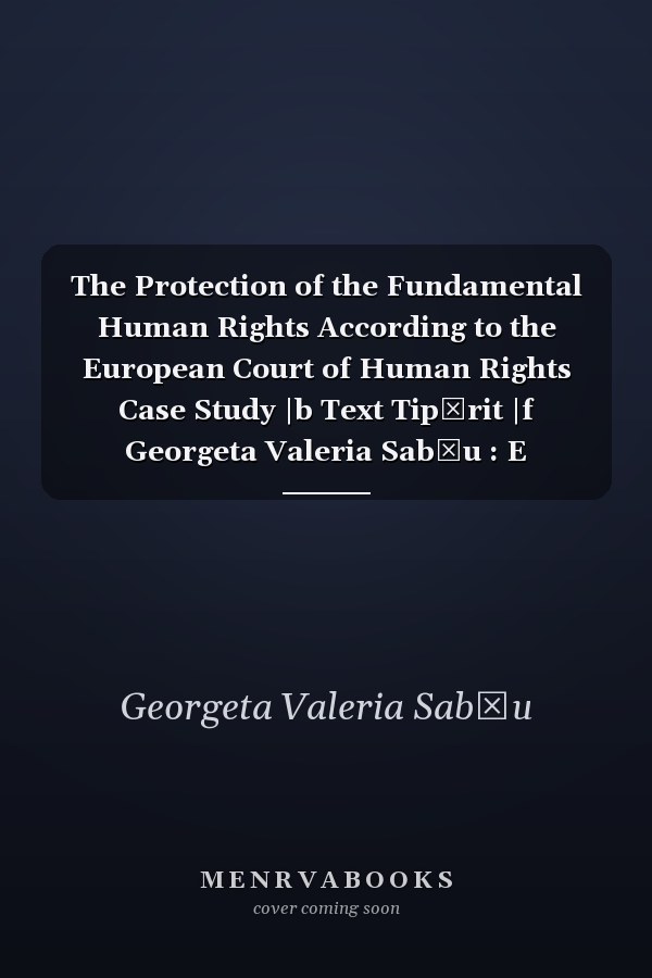 The Protection of the Fundamental Human Rights According to the European Court of Human Rights Case Study |b Text Tipărit |f Georgeta Valeria Sabău : E Offenses Regarding the Regime of Drugs and of the Precursors